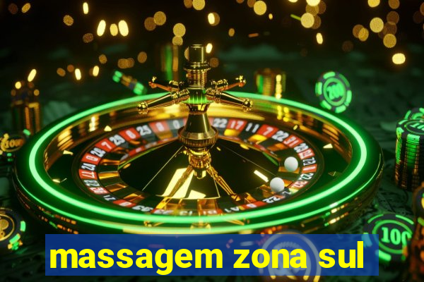 massagem zona sul